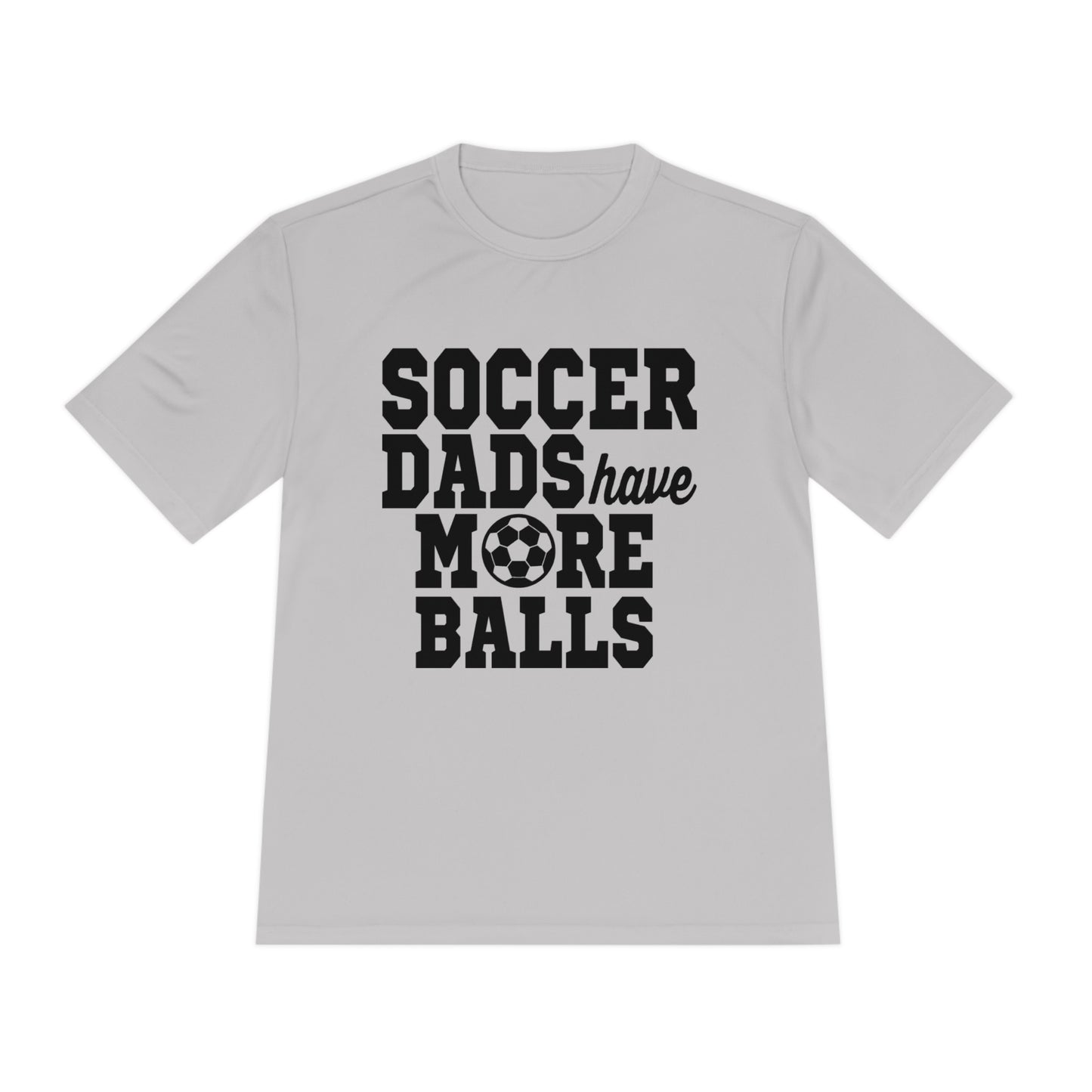 SOCCER DADS HAVE MORE BALLS Athletic T-Shirt (Unisex)