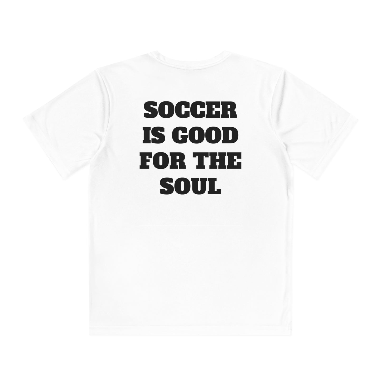 SOCCER IS GOOD FOR THE SOUL Youth Athletic T-Shirt (Unisex)