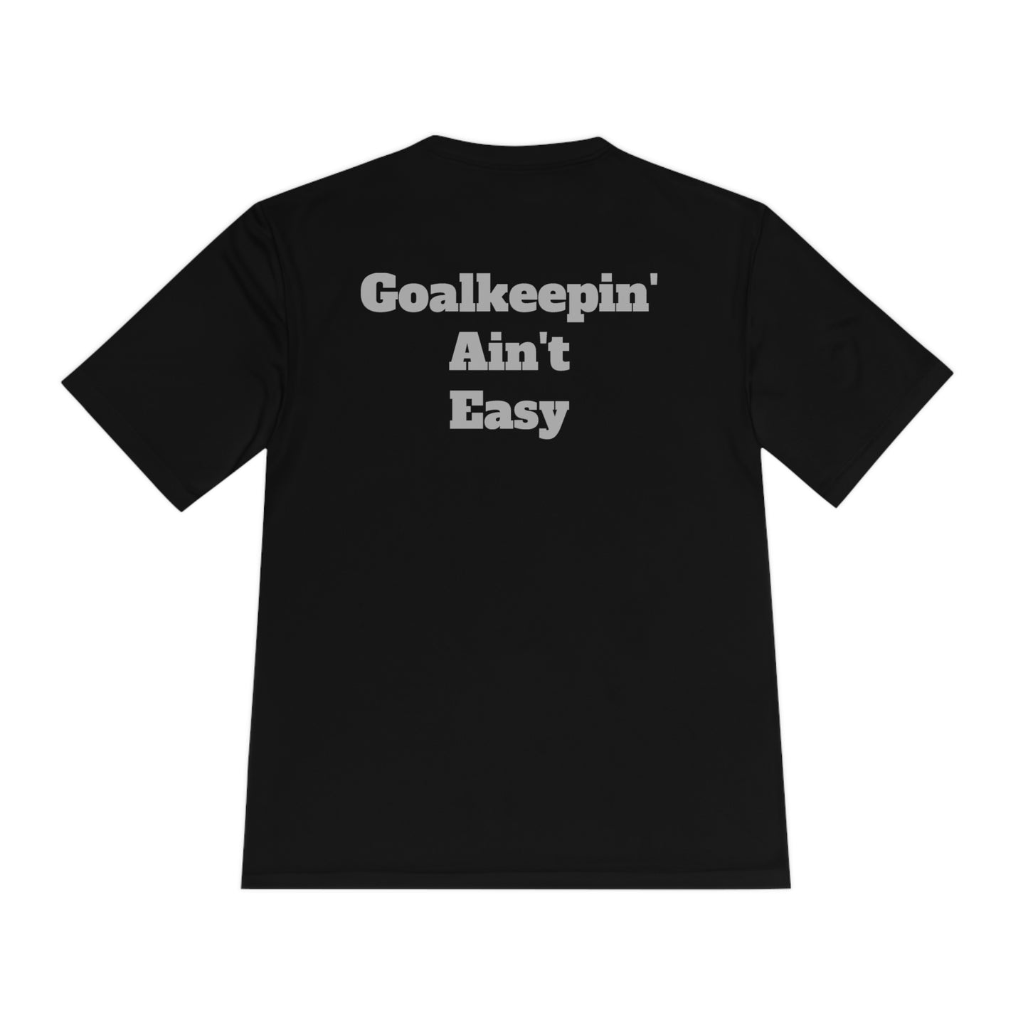 Goalkeepin' Ain't Easy Athletic T-Shirt (Unisex)