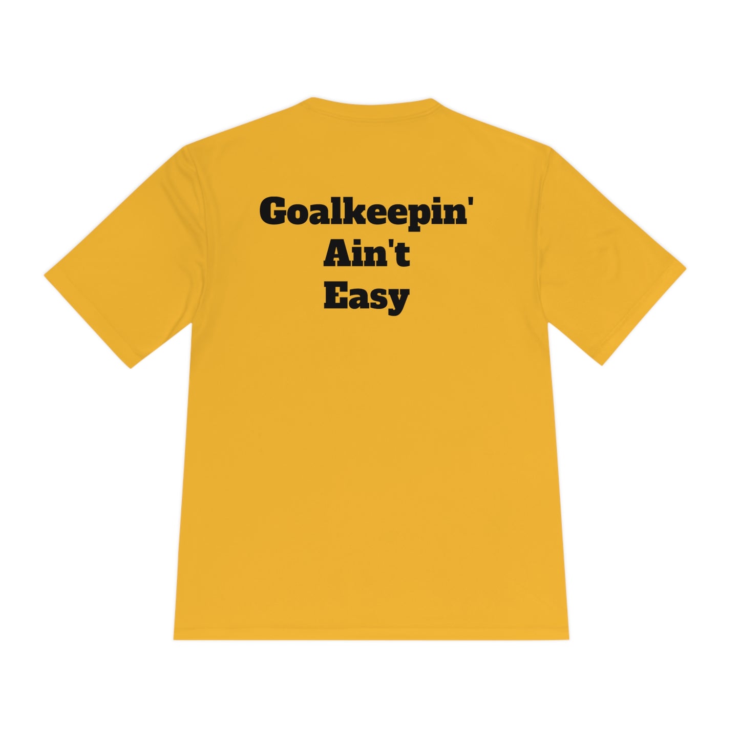 Goalkeepin' Ain't Easy Athletic T-Shirt (Unisex)