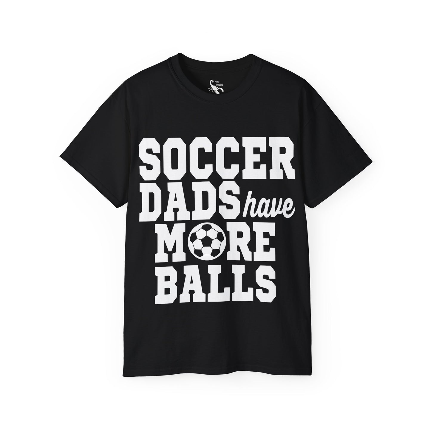 SOCCER DADS HAVE MORE BALLS Casual T-Shirt (Unisex)