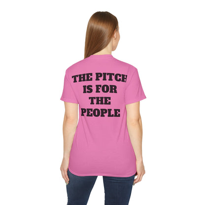 THE PITCH IS FOR THE PEOPLE Casual T-Shirt (Unisex)